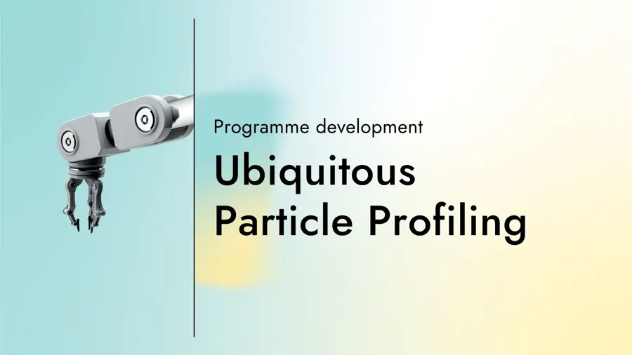 Ubiquitous Particle Profiling Programme Development